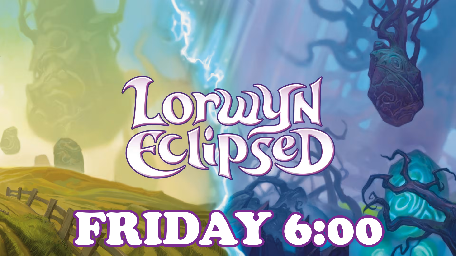 SOLD OUT - Lorwyn Eclipsed Prerelease - FRIDAY 1/16 - 6:00 PM