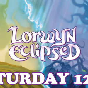 SOLD OUT - Lorwyn Eclipsed Prerelease - SATURDAY 1/17 - 12:00 PM